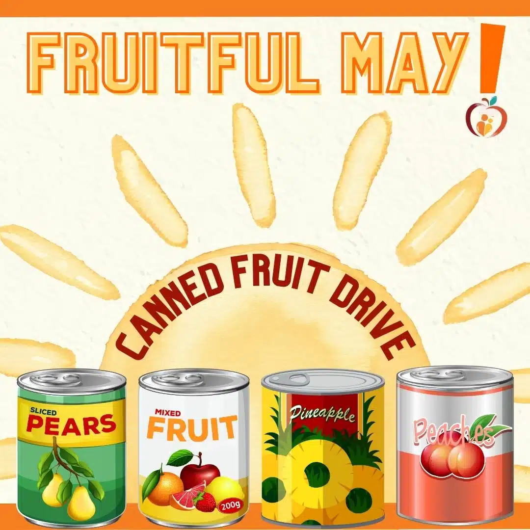 Fruitful May Canned Fruit Drive